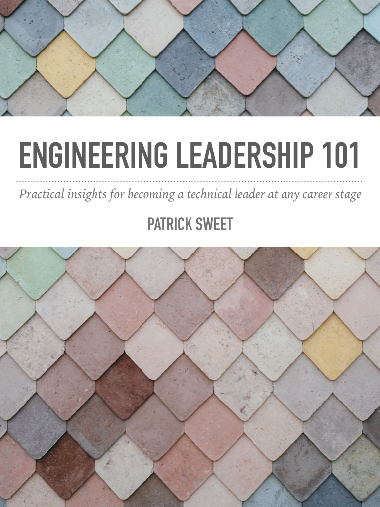 Engineering Leadership 101 - Patrick Sweet